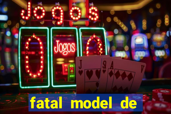 fatal model de barra mansa